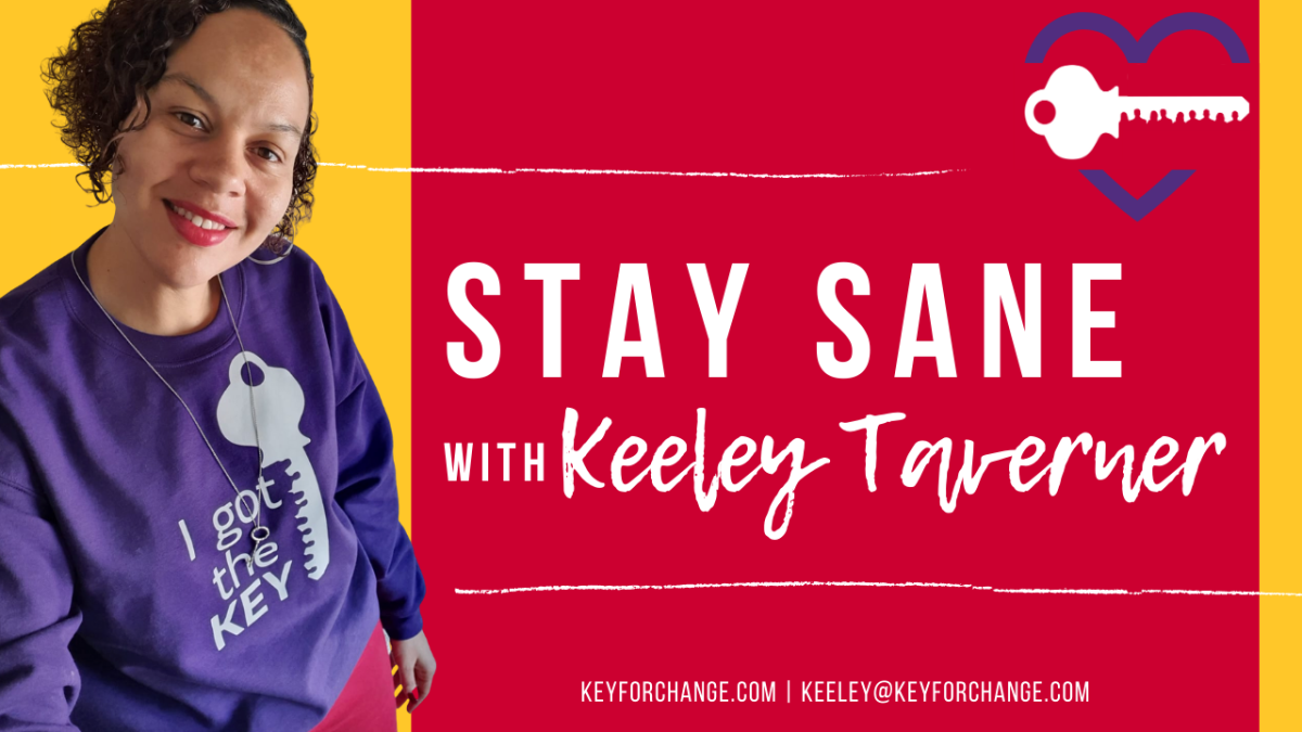 Stay Sane with Keeley Taverner